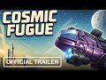 Cosmic Fugue - Reveal Trailer | Adventure 2026