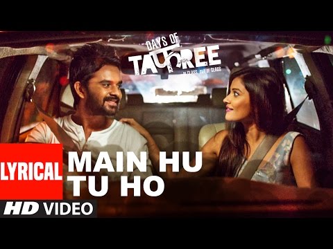 Main Hu Tu Ho (Lyrical) — watch video