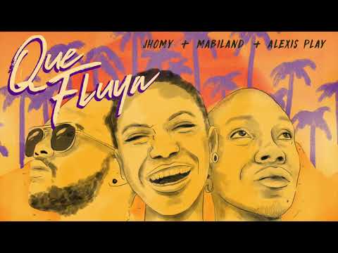 Alexis Play - Que Fluya (Remix) Feat. Mabiland & Jhomy