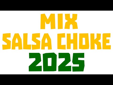 MIX Salsa Choke Éxitos 2025 Mucho Flow | Salsa choque