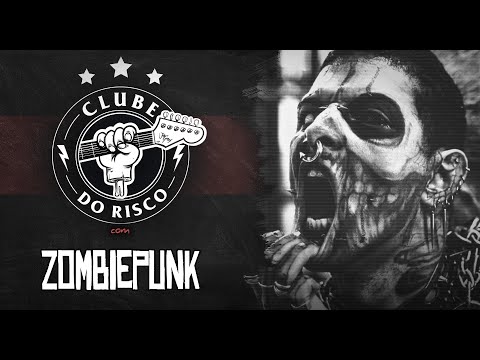 CLUBE DO RISCO #132 ZOMBIEPUNK