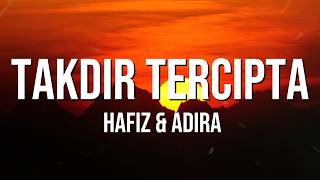 Download lagu Takdir Tercipta - HAFIZ & ADIRA ( Lirik LAgu ) mp3