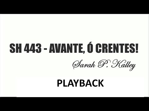 PLAYBACK SH 443 - AVANTE, Ó CRENTES   (SALMOS E HINOS)