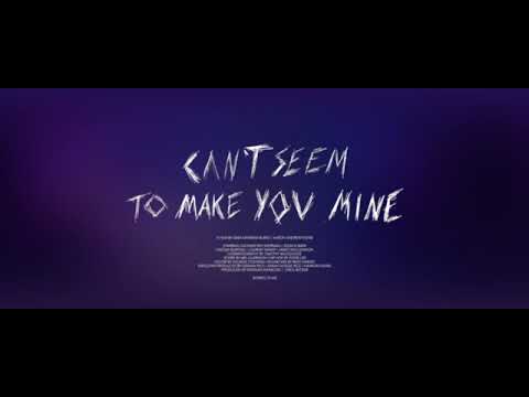 Can't Seem to Make You Mine – Official Trailer