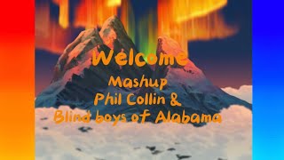 Brother Bear - Welcome OST MASHUP (Phil Collin &amp; Blind Boys of Alabama)