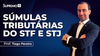 SÚMULAS TRIBUTÁRIAS DO STF E STJ | Prof. Tiago Pereira