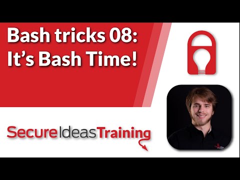 Bash Tricks 08: It's Bash Time!