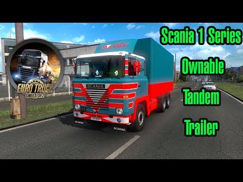 ETS2 - Scania 1 Series With Ownable Tandem Trailer