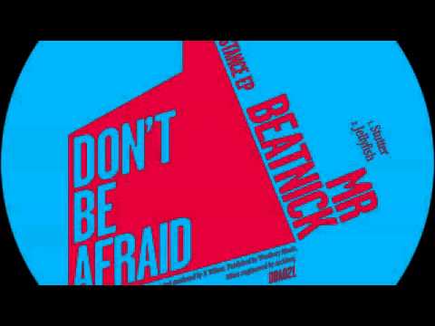 04 Mr. Beatnick - Obsidian Morning [Don't Be Afraid]