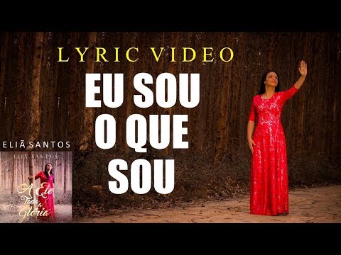 Eu Sou O Que Sou - Eliã Santos