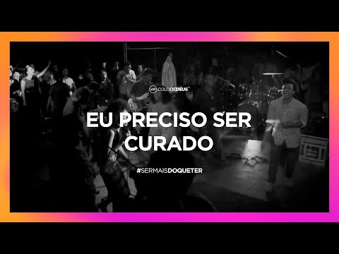 Eu Preciso Ser Curado video