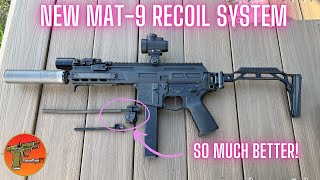 THE MAT-9 GOT A NEW RECOIL SYSTEM!