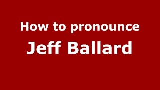 How to pronounce Jeff Ballard