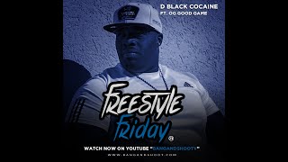 D Black Cocaine + Extra Video ft. Good Game | Freestyle Friday Ep.7