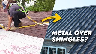 Can You Install a Metal Roof Over a Shingle Roof? 3 Things to Know