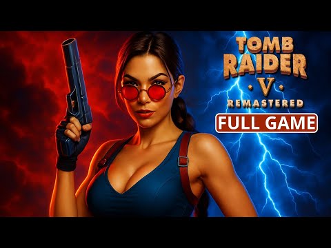 Tomb Raider V: Chronicles Remastered - Full Game Walkthrough (No Commentary | 4K 60FPS)