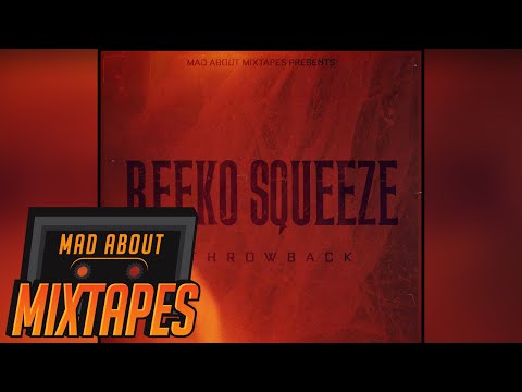 Reeko Squeeze - #THROWBACK #MadExclusive | MadAboutMixtapes