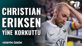 Eriksen Şoku! Hüseyin Özkök’ten Korkutan Sağlık Raporu