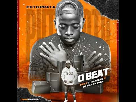 Puto Prata Feat Dj Habias & Dj Black Fox - O Beat (Kuduro)