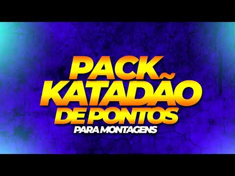 PACK KATADÃO PONTOS DE FUNK PARA MONTAGENS DOS FLUXOS