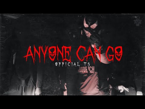 Official TS - Anyone Can Go (Official Video)