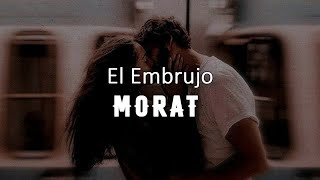 El Embrujo - Morat | Letra en Español