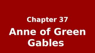 Ch 37, The Reaper Whose Name is Death - Anne of Green Gables  by Lucy Maud Montgomery