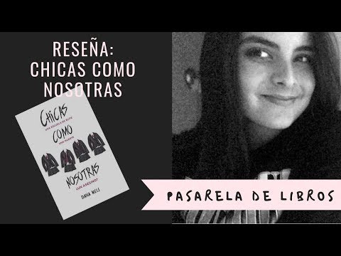 Pasarela de Libros- Reseña: Chicas como nosotras de Dana Mele