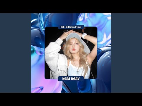 Ngất Ngây (VuNhann Remix)