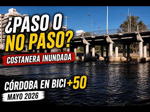 ¿Paso o no paso? Costanera inundada en bici +50 | Córdoba Mayo 2026