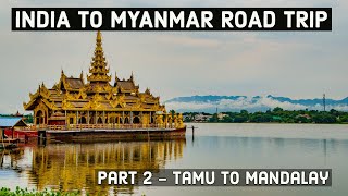 preview picture of video 'India To #Myanmar Road Trip - Part 2 - #Tamu to #Mandalay'