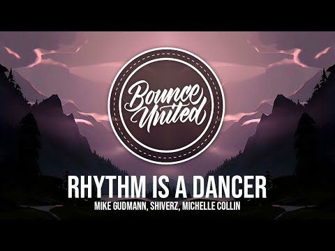 Mike Gudmann, Shiverz, Michelle Collin - Rhythm Is A Dancer
