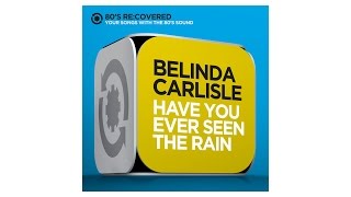 Have You Ever Seen The Rain - Originally by Creedence C.R. - Belinda Carlisle - 80´s R
