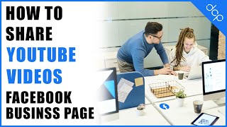 How to share a YouTube video on Facebook business page tutorial