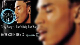 Trey Songz - Can't Help But Wait (((VERSION REMIX djtecoMix)))