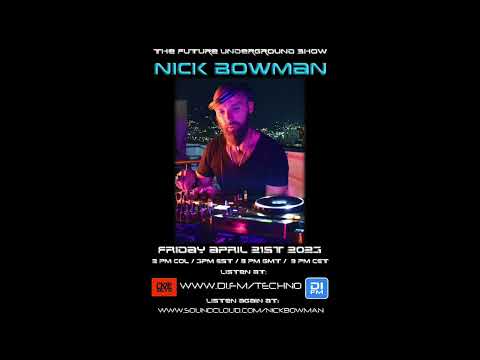The Future Underground Show with Nick Bowman  - April 2023