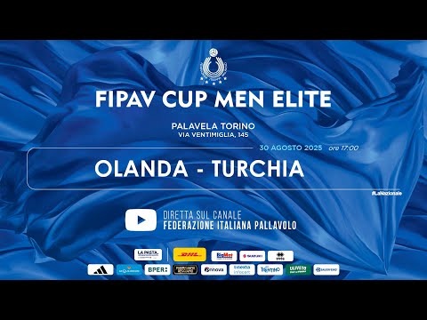 FIPAV CUP MEN ELITE - OLANDA vs TURCHIA