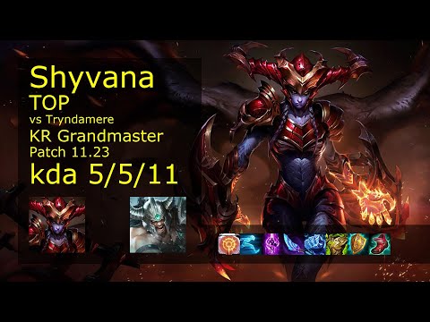 Shyvana Top vs Tryndamere - KR Grandmaster 5/5/11 Patch 11.23 Gameplay // [롤] 쉬바나 vs 트린다미어 탑