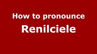 How to pronounce Renilciele