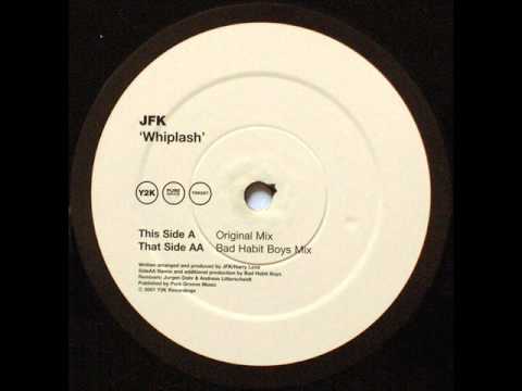 JFK - Whiplash (Bad Habit Boys Mix)