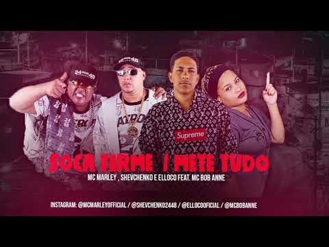 MC MARLEY, SHEVCHENKO E ELLOCO FEAT. MC BOB ANNE - SOCA FIRME METE TUDO/ BOTA BOTA SEM PARA
