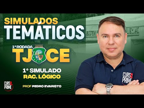 1º SIMULADO TJ-CE | RAC. LÓGICO | PROF: PEDRO EVARISTO