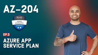 AZ-204 Exam EP 03: App Service Plan