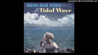 Taking Back Sunday - I Felt it Too
