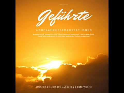Geführte Achtsamkeitsmeditationen: Nimm dir die Zeit zum Ausruhen & Entspannen!: Heilmeditation,