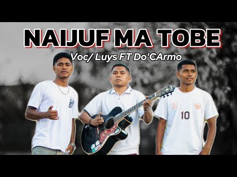 Naijuf ma Tobe (Official Music)🎤 Luys FT Ano do Carmo || 🎸 Goris Elo