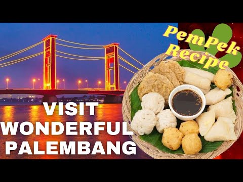 VISIT WONDERFUL PALEMBANG, THE PEMPEK CITY | HOW TO MAKE PEMPEK COMPLETE WITH RECIPE | INDONESIA