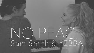 No Peace - Sam Smith ft. YEBBA (Cover)
