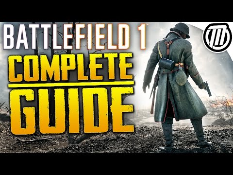 Battlefield 1: Complete Guide, EVERYTHING you NEED to know | 50+ Gameplay Tips