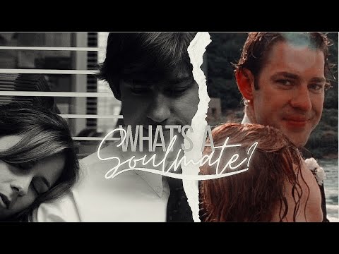 Jim & Pam || What's a soulmate?